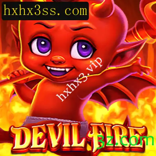 DevilFire: Explorando o Universo do Jogo com hxhx3.vip
